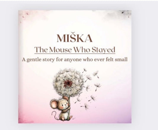 Miška, The Mouse Who Stayed